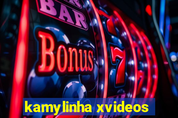 kamylinha xvideos