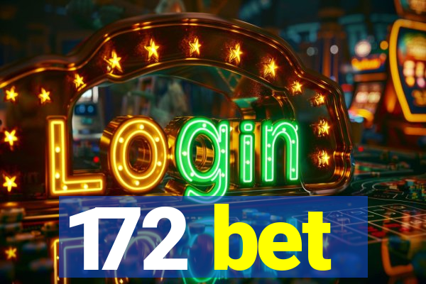 172 bet