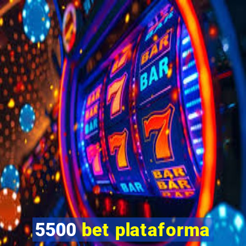 5500 bet plataforma