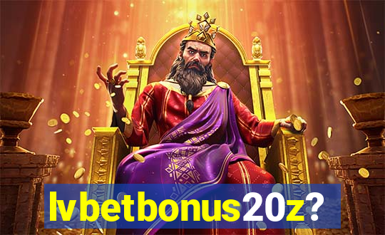 lvbetbonus20z?