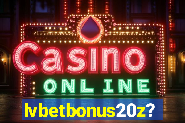 lvbetbonus20z?