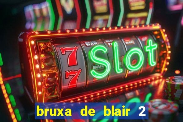 bruxa de blair 2 filme completo dublado