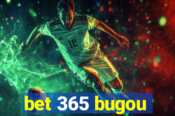 bet 365 bugou