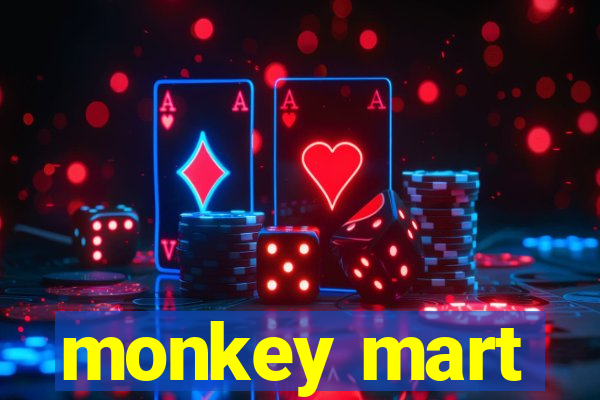 monkey mart