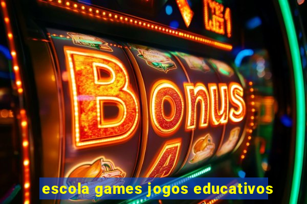 escola games jogos educativos