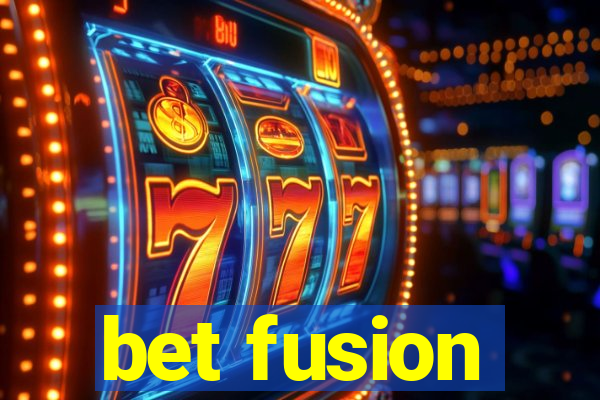 bet fusion