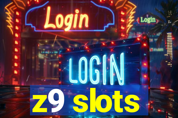 z9 slots