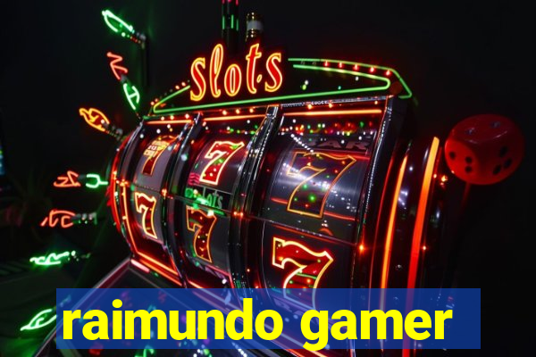 raimundo gamer