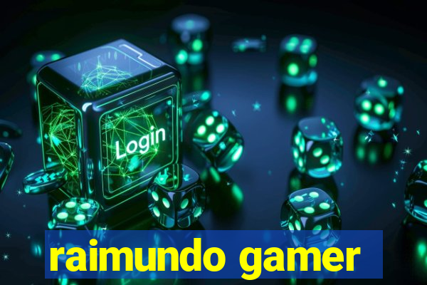 raimundo gamer