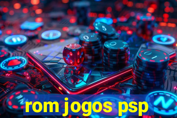 rom jogos psp