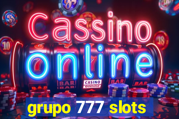 grupo 777 slots