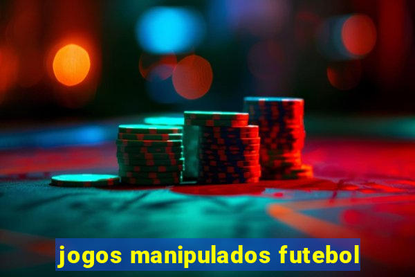 jogos manipulados futebol