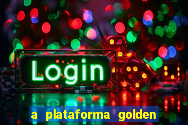 a plataforma golden slots paga mesmo