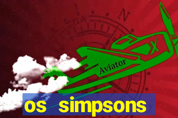 os simpsons assistir dublado