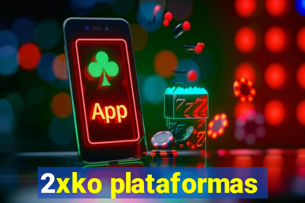 2xko plataformas