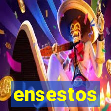 ensestos