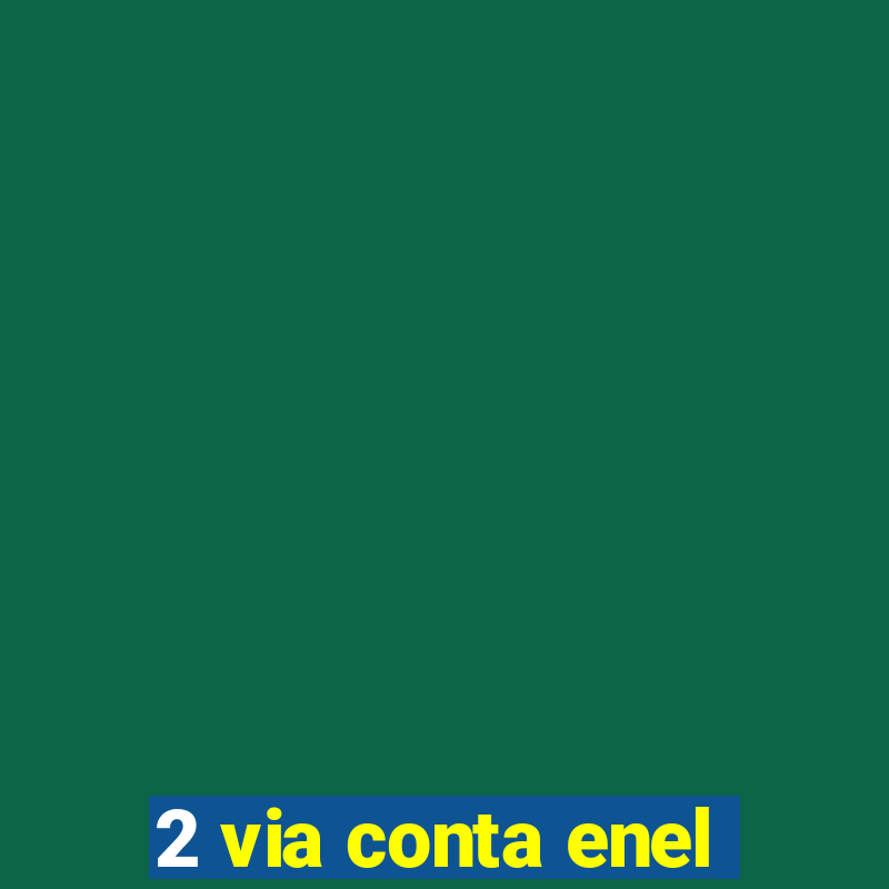 2 via conta enel