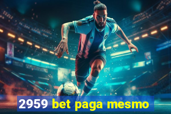 2959 bet paga mesmo