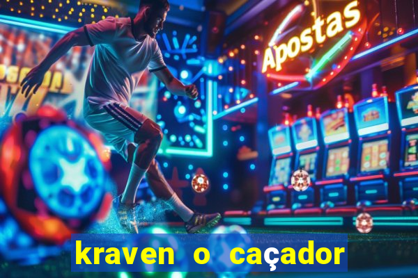 kraven o caçador filme completo dublado online