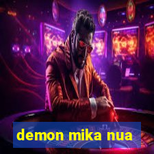 demon mika nua