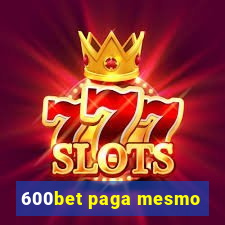 600bet paga mesmo