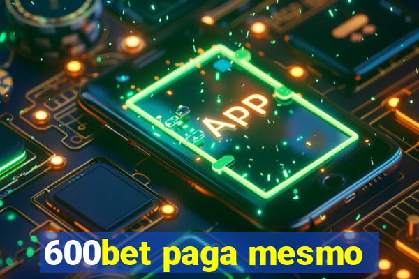 600bet paga mesmo