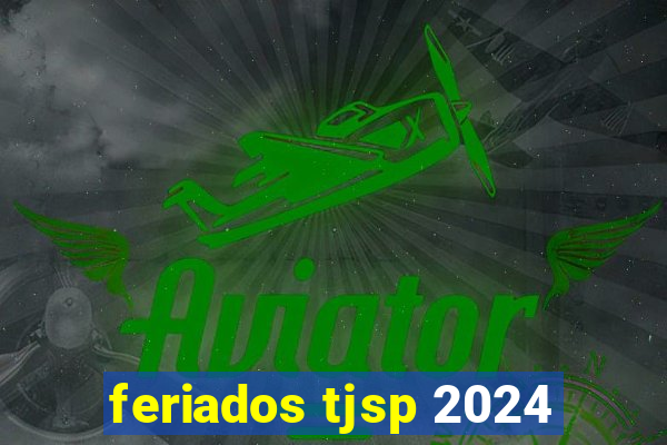 feriados tjsp 2024