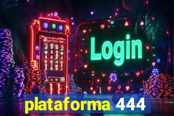 plataforma 444