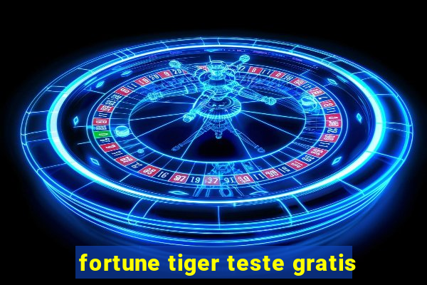 fortune tiger teste gratis