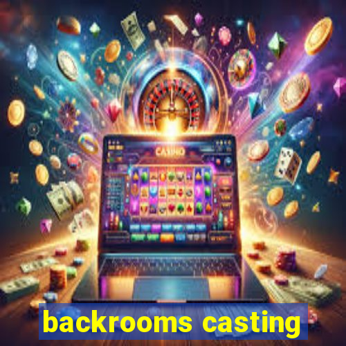 backrooms casting