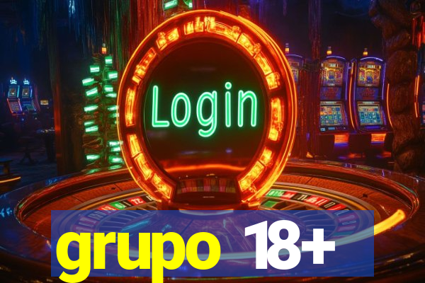 grupo 18+