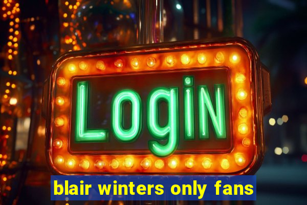 blair winters only fans