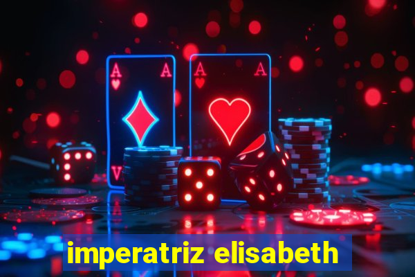 imperatriz elisabeth