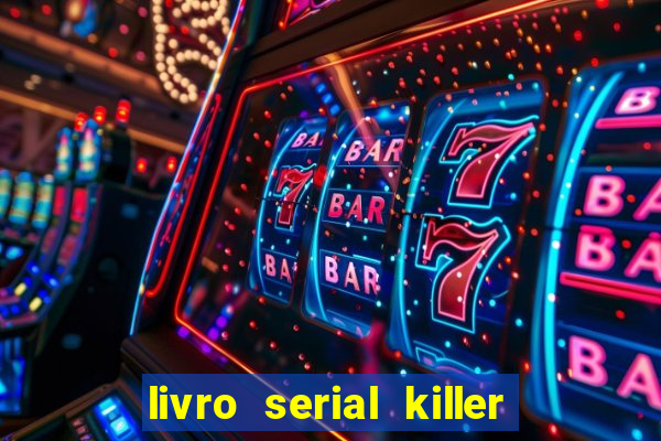 livro serial killer pdf grátis