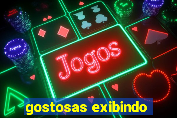 gostosas exibindo