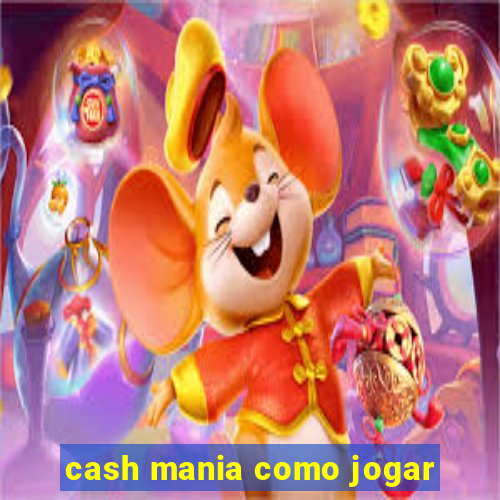 cash mania como jogar