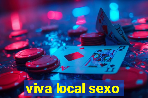 viva local sexo