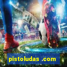 pistoludas .com