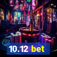 10.12 bet