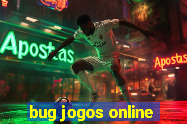 bug jogos online