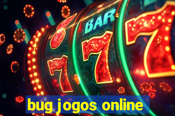 bug jogos online