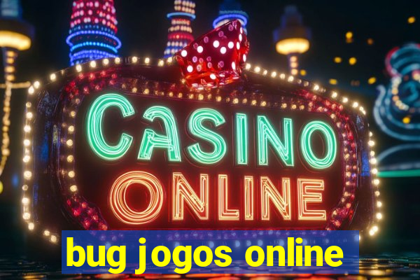 bug jogos online