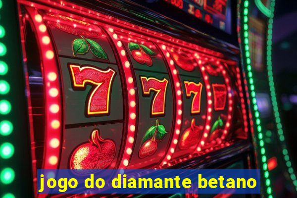 jogo do diamante betano