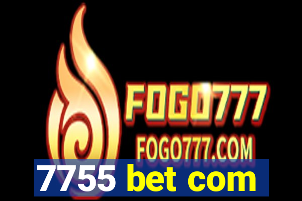 7755 bet com