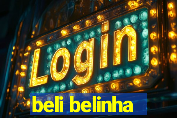 beli belinha