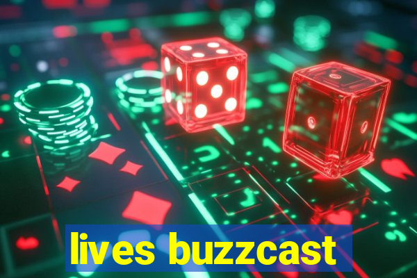 lives buzzcast