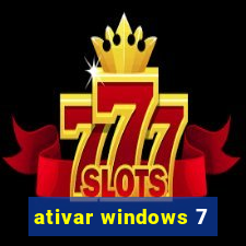 ativar windows 7