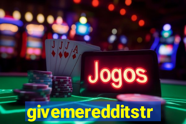givemeredditstream