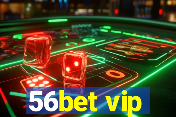 56bet vip