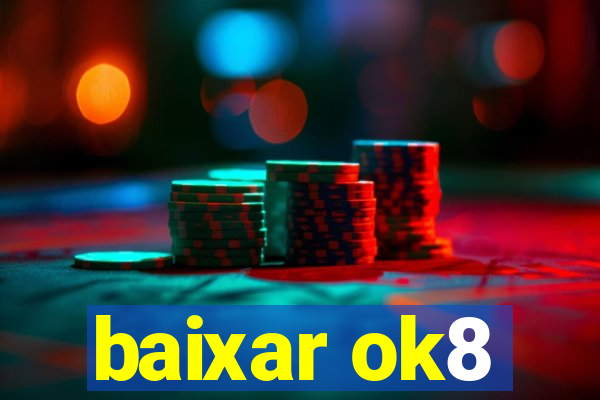 baixar ok8